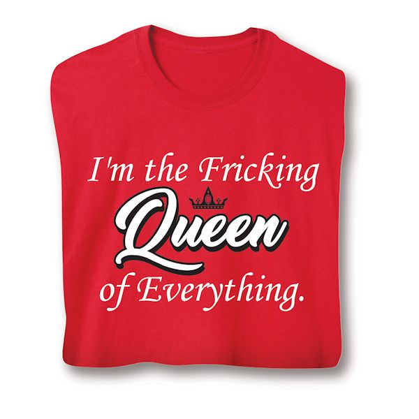 Product image for Queen Of Everything T-Shirt or Sweatshirt