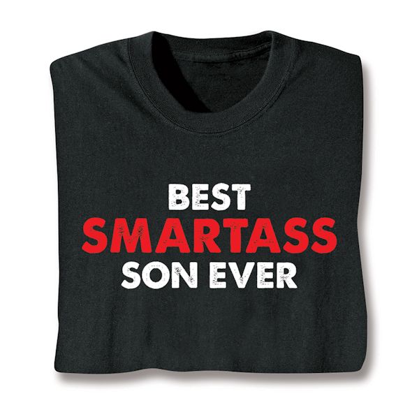 Product image for Best Smartass Son Ever T-Shirt or Sweatshirt
