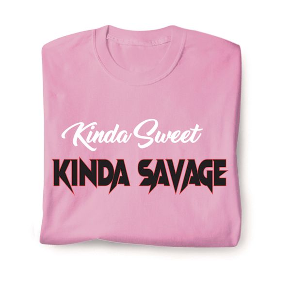 Product image for Kinda Sweet Kinda Savage T-Shirt or Sweatshirt