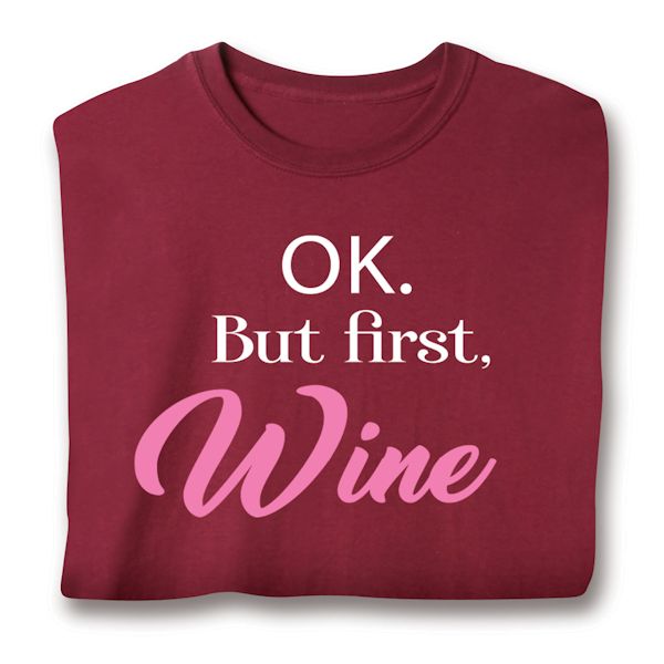 Product image for OK. But First, Wine T-Shirt or Sweatshirt