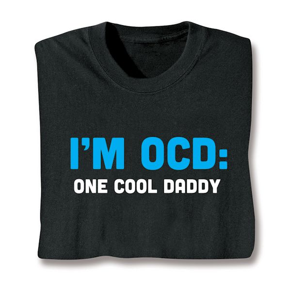 Product image for I'm Ocd: One Cool Daddy T-Shirt or Sweatshirt