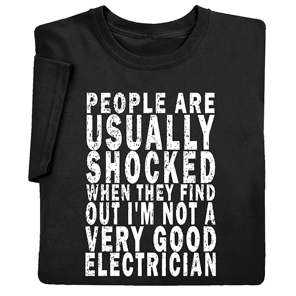 Product image for People Are Usually Shocked T-Shirt or Sweatshirt