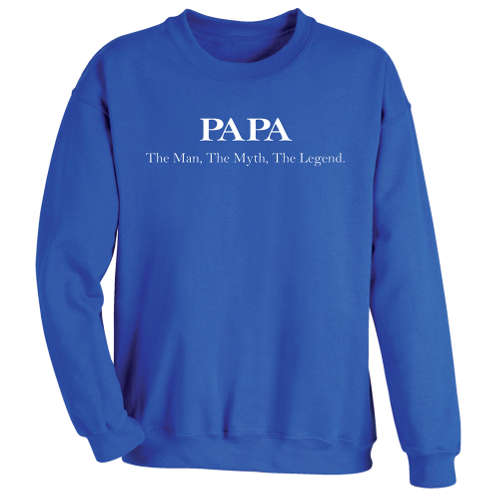 Product image for Papa: The Man, The Myth, The Legend Sweatshirt