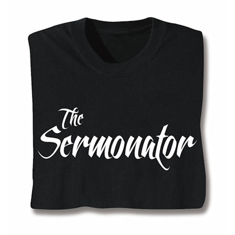 The Sermonator Shirts