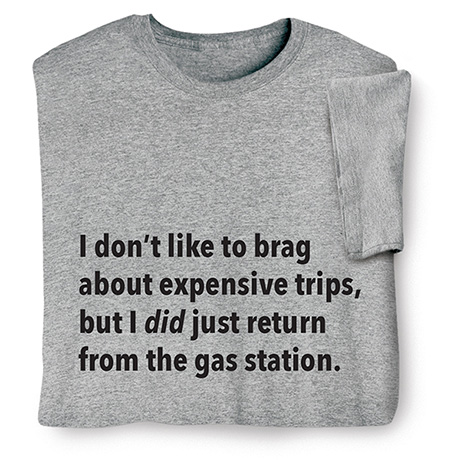 I Don’t Like to Brag Shirts - Gas Station