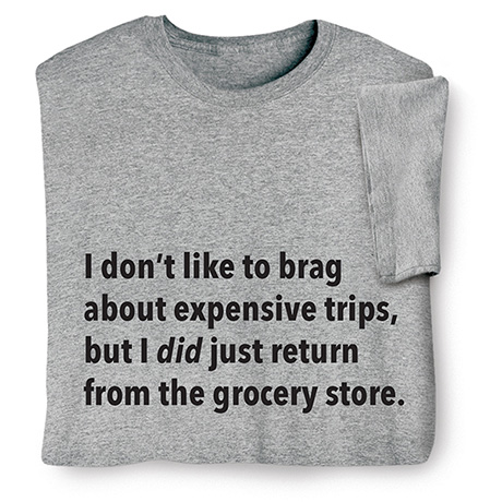 I Don’t Like to Brag Shirts - Grocery Store