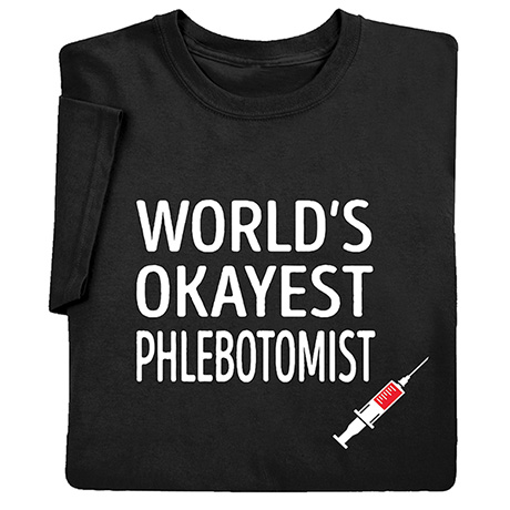 Okayist Phlebotomist Shirts
