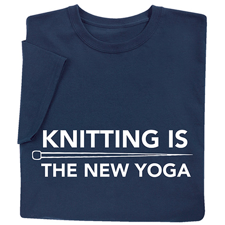 Knitting is the New Yoga Shirts