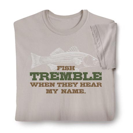 Fish Tremble When They Hear My Name Shirt