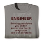 Alternate image for 'Engineer Solving Problems In Ways You Can't Understand' - Shirts