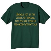 Meddle Not In The Affairs Of Dragons Shirt