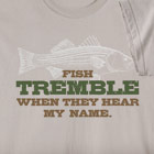 Fish Tremble When They Hear My Name Shirt
