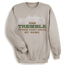 Alternate image for Fish Tremble When They Hear My Name Shirt